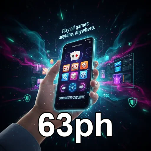 63ph mobile gaming experience